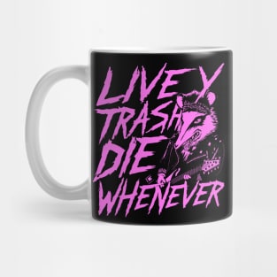 Possum Live Trashy Die Whenever Shirt, Funny Opossum Meme Mug